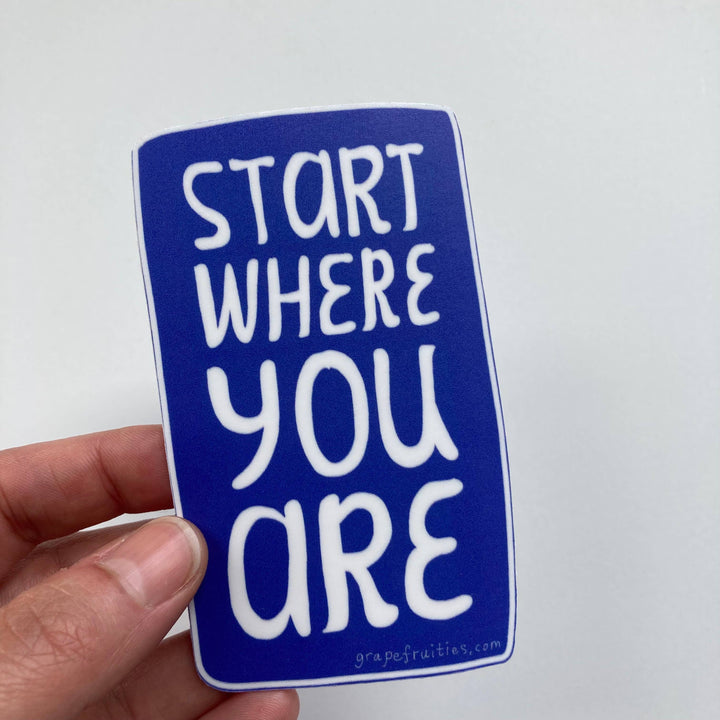 Start Where You Are Sticker