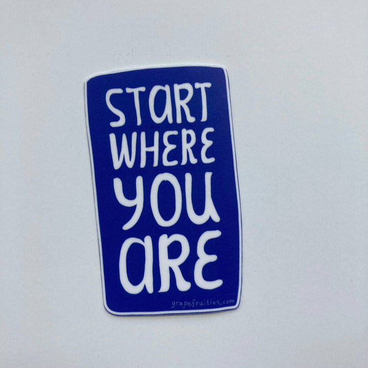 Start Where You Are Sticker